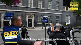 Las 7:00 de Hoy por Hoy | Boris Johnson se atrinchera en Downing Street