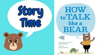 How to TALK like a BEAR // STORYTIME