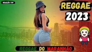 🍁REGGAE DO MARANHÃO 2023 - REGGAE POWER BRASIL - REGGAE INTERNACIONAL