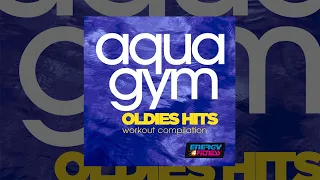 E4F - Aqua Gym Oldies Hits Workout Compilation - Fitness & Music 2019