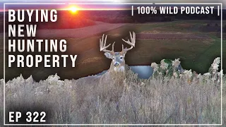 The Latest Trends in Buying Hunting Land  | 100% Wild Podcast EP322