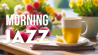 Wake Up to a New Day with Jazz Music ☕ Sweet March Jazz & Spring Bossa Nova Music For Good Mood