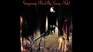 Vengeance (Prod.By Yung Nab)
