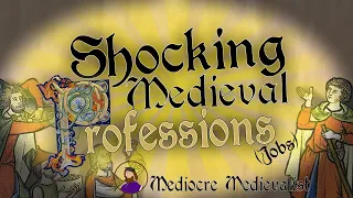 Shocking Medieval Professions (Jobs) | Mediocre Medievalist