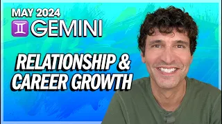 Gemini May 2024: Prepare for Relationship and Career Growth!