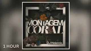 MONTAGEM CORAL - DJ Holanda [1 HOUR]