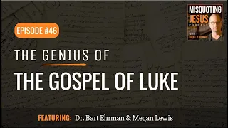 The Genius of the Gospel of Luke