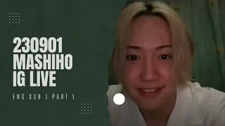 [ENG SUB] 230901 MASHIHO IG LIVE - PART 1