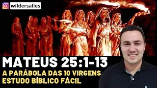 MATEUS 25:1-13 COM EXPLICAÇÃO ( A PARÁBOLA DAS 10 VIRGENS )