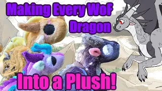 Making Every WoF Dragon Into a Plushie (Part 10)