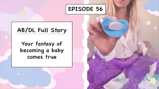 AB/DL Full Episode 56 - Your fantasy of becoming a baby comes true