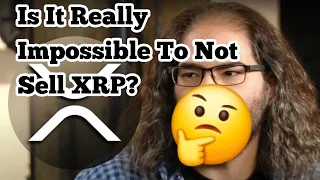 Impossible To Not Sell XRP? ~ WTF