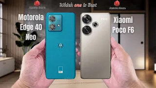 Motorola Edge 40 Neo vs Poco F6  Full comparison ⚡Which one is Best