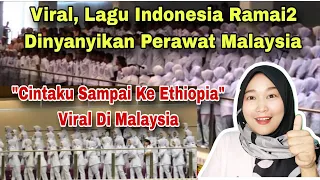 VIRAL, LAGU INDONESIA RAMAI-RAMAI DINYANYIKAN PERAWAT MALAYSIA‼️MALAYSIAN REACTION