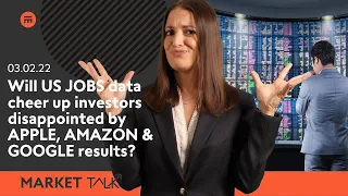 APPL, AMZN, GOOG disappoint. Will US jobs data cheer up? | MarketTalk: What’s up today? | Swissquote