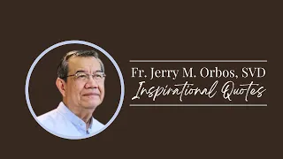 Fr. Jerry M. Orbos, SVD | Inspirational Quotes