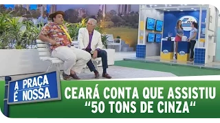 A Praça É Nossa (26/02/15) - Ceará conta que assistiu ´50 tons de cinza´