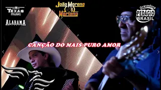 CANÇÃO DO MAIS PURO AMOR - JOÃO MORENO E MARIANO (Extraída do DVD acústico)