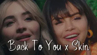 Selena Gomez & Sabrina Carpenter - Back To You x Skin Mashup | M/V