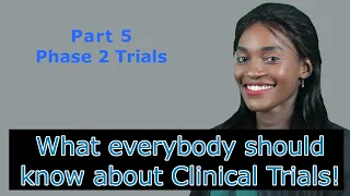 What everybody should know about Clinical Trials! - Part 5 - Phase 2 Trials