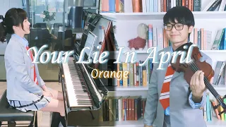 Orange [Piano & Violin] | 7!! | Your Lie In April | オレンジ | 四月は君の嘘 | Shigatsu wa Kimi no Uso