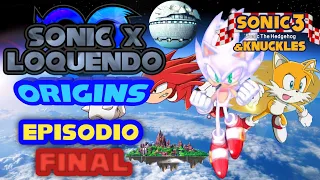 Sonic X Loquendo Origins | Episodio 38 (Final) | "El gran final del pasado" | Sonic X Loquendo