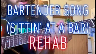 Bartender Song (Sittin' at a Bar) - Rehab - guitar lesson