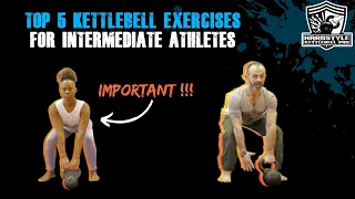 5 Most Important Kettlebell Lifts for Intermediate Athletes