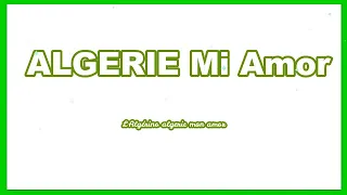 L'Algérino ' ALGERIE Mi Amor' [Paroles]