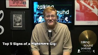 TALKING SOUND   Ep. 34   Five Signs of a Nightmare Gig