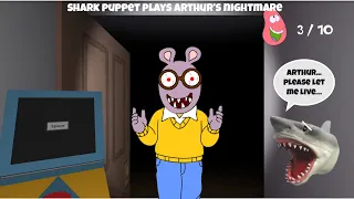 SB Movie: Shark Puppet plays Arthur’s Nightmare!