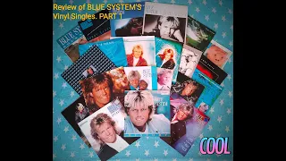 Review of the Blue System's Vinyl singles. Part 1
