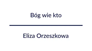 Bóg wie kto - Eliza Orzeszkowa | Audiobook Całość!