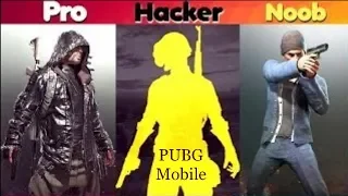 Pro vs Hacker vs Noob PUBG Mobile|2019 Must watch