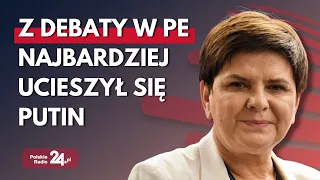 W PE debata o komisji ds. rosyjskich wpływów. Beata Szydło: najbardziej cieszy się z tego Putin