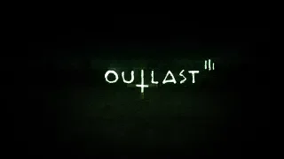 OUTLAST 3|ДАТА ВЫХОДА|РЕЛИЗ|ЧЕГО ЖДАТЬ?