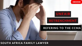 [L108] How to refer an UNFAIR RETRENCHMENT case to the CCMA - Explained by Labour Lawyer