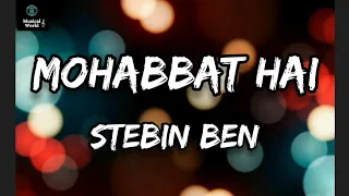 Mohabbat Hai (Lyrics) | Mohit Suri | Jeet Gannguli |Stebin Ben | Hina Khan, Shaheer Sheikh| Kunaal V