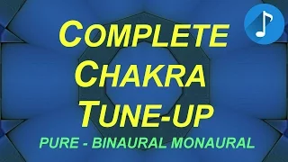 Complete Chakra Activation - Chakra Tune-Up (Root to Crown) - Monaural Beats Music