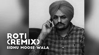 Roti (Remix) - Sidhu Moose Wala | Prod. By JS Gill