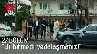 Hayat'ın babası baskın yaptı, ortalık karıştı! | Aşk Laftan Anlamaz 27. Bölüm