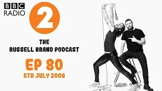The Russell Brand Show - Radio 2 - 5th Jul 08 - Ep.80