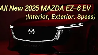 All New 2025 MAZDA EZ-6 EV Interior, Exterior, Specs