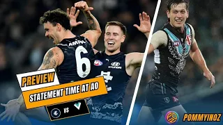 Carlton vs Port Adelaide Preview .... STATEMENT TIME AT AO