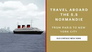 Travel aboard the S.S Normandie, from Paris to New York City, 1939.