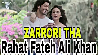 Zaroori Tha | Rahat Fateh Ali Khan| Full Song 1080p HD