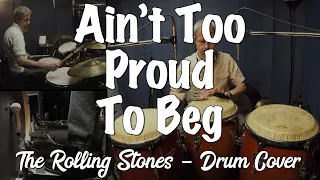 Ain't Too Proud To Beg (Rolling Stones version) - Drum Cover