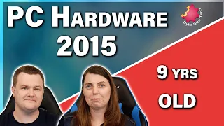 2024 Reality Check: The Truth About Using 2015 PC Hardware Today