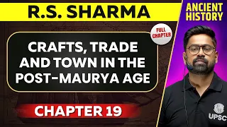Crafts Trade and Towns In The Post-Maurya Age FULL CHAPTER | RS Sharma Chapter 19 Ancient History