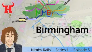 Birmingham - 🌎 NIMBY Rails 🚄 Let's Play E5